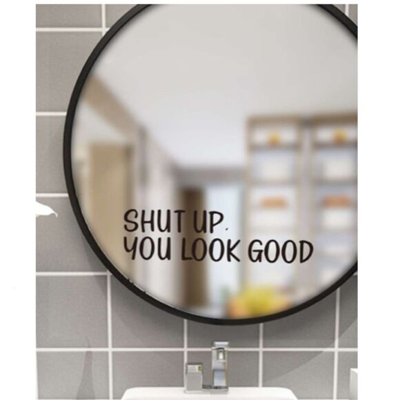 “Shut up. You Look Good" Sticker - Picture 3 of 3